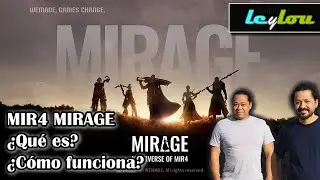 MIR4 Mirage &iquest;Qu&eacute; es y c&oacute;mo funciona?