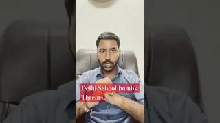 Bomb Threads to top 50 Schools in Delhi #delhibombthreat