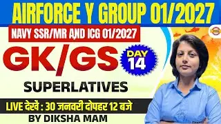 AIRFORCE Y GROUP 01/2027/NAVY SSR/MR AND ICG 01/2027 | GK/GS | SUPERLATIVES  |BY DIKSHA MAM