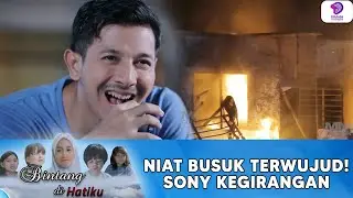 NIAT BUSUK SONY AKHIRNYA TERWUJUD, DIA PUN KEGIRANGAN! | BINTANG DIHATIKU | EPS.1 (4/7)