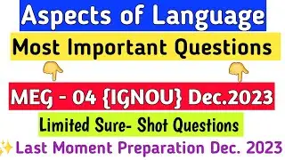 MEG04 Most Important Questions/ MEG-04 Important questions Dec 2023\ IGNOU Aspects of laguage /MEG04
