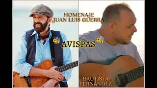 AVISPAS - HOMENAJE JUAN LUIS GUERRA - BAUTISTA FERNÁNDEZ