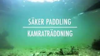 S&Auml;KER PADDLING &ndash; TRYGG P&Aring; VATTNET del 2 Kamratr&auml;ddning