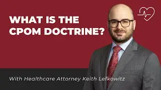 What Is the Corporate Practice of Medicine Doctrine?