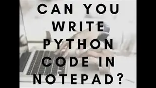 How to write Python Code in Notepad and Run Using CMD | Python for beginners