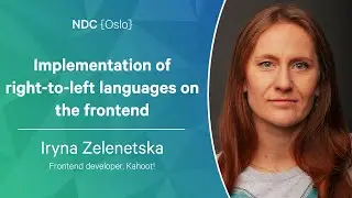 Implementation of right-to-left languages on the frontend - Iryna Zelenetska - NDC Oslo 2022