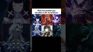 Pick 2 to protect you the other 4 will try to kill you || #genshinimpact #genshinshorts