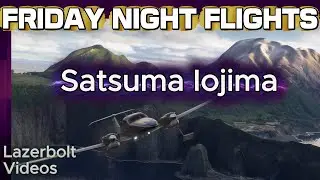 Friday Night Flights - Satsuma Iojima - Diamond DA62 Lazerbolt- Flight Simulator 2024