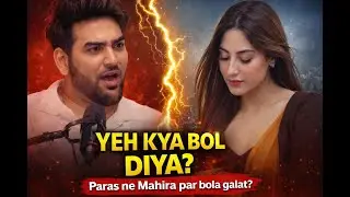 Paras Chhabra Ne Mahira Sharma Par Kya Kaha? Breakup Ke Baad Ke Bole Gaye Shabd Hue Viral 😱