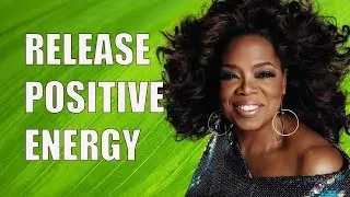 Oprah Winfrey - Release&nbsp;positive&nbsp;energy  - Motivation for Life