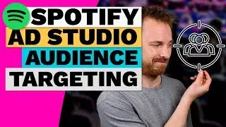 Spotify Audio Ads - Video 2: Audience Targeting