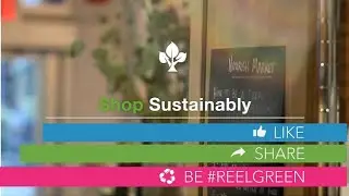 #10 Be #ReelGreen&trade; | Shop Sustainable