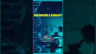 Ivermectin and Cancer: Surprising Research Explained