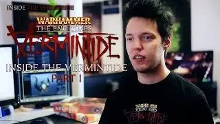 Warhammer: End Times - Vermintide - Inside The Vermintide Part 1