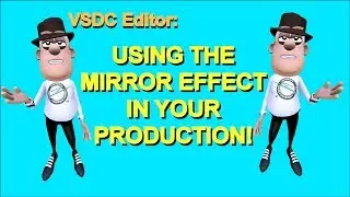 VSDC Editor: Using the Mirror Effect in your Production