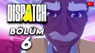 Keep Up - Dispatch - B&ouml;l&uuml;m 6 [T&uuml;rk&ccedil;e]