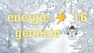 ENERGIE ⚡ 16 GENNAIO ☃️