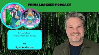 Make Work Not Suck w/ Ryan Anderson Ep 23 Primalhacker Podcast