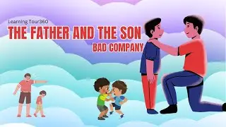 Story in English l Bad Company Story l The Father & The Son | Moral Story for Kids l Short Story |