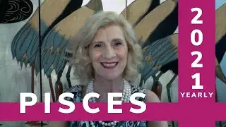 PISCES ~ 2021 YEARLY READING