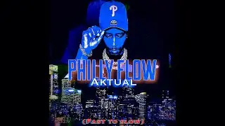 Aktual - Philly Flow (Sped Up)