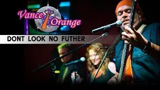 Vance Orange-  Don't Look Any Futher