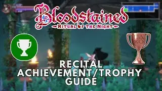 Bloodstained: Ritual of the Night - Recital Achievement/Trophy