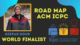 ICPC 101 | RoadMap to ACM ICPC By World Finalist Deepak Gour | Beginner Guide to  ACM ICPC