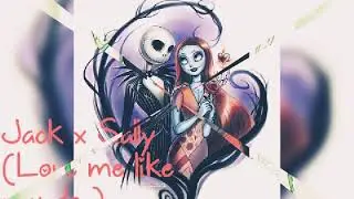 Jack x Sally ( Love me Like you do ) 😍
