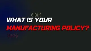 #FFS 58 | Manufacturing Policy | Personal Policy | Organizational Culture