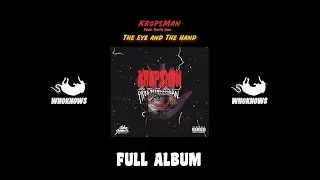 KropsMan - The Eye and The Hand (Prod. Tenth Dan) FULL ALBUM