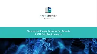 Hybrid Power Systems for Remote, Standalone & Off Grid Environments