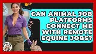 Can Animal Job Platforms Connect Me With Remote Equine Jobs? - Animal Care Jobs