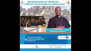 ARCHDIOCESE OF MBARARA - JUBILEE YEAR MARIAN CAROLS 2025