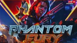 🔴Live Steaming - Phantom Fury - First Time Playing! | Chill