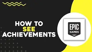 How To See Achievements On Epic Games (Quick & Easy)