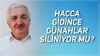 HACCA GİDİNCE GÜNAHLAR SİLİNİYOR MU? PROF. DR. MEHMET OKUYAN