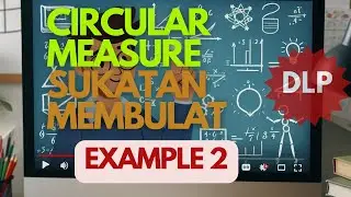 Add Maths&nbsp;Circular Measure Sukatan Membulat Example 2 - DLP | Math Tutor Edu