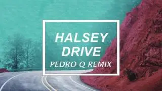Halsey - Drive (Pedro Q remix)
