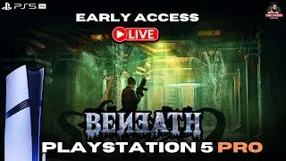 BENEATH Early Access LIVE on PS5 PRO | Deep Sea Horror Adventure Begins | FEAR THE DEEP 🌊