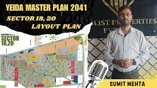 Explain Yeida Master Plan 2041 Sector 18,20 Layout Plan Map - Sumit Mehta