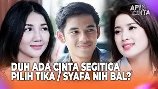Bilangnya Sayang Tika Tapi Kok Mesra Sama Syafa?! | Api dan Cinta Eps 6 FULL
