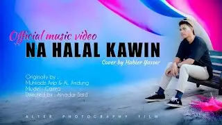 NAHALAL KAWIN COVER BY HABIER YASSER Official Music Video | ALTER Photography Film