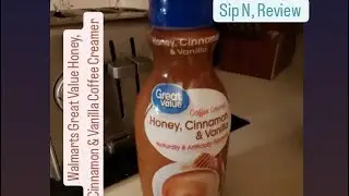 Great Value ( Walmart Brand) Honey, Cinnamon & Vanilla Coffee Creamer Sip N,Review