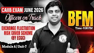 CAIIB June 2026 | CAIIB BFM Module A | Exchange Fluctuation Risk Cover Scheme | by Akhilesh Sir