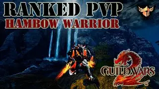 GW2 - Ranked sPvP (Season 43) - Core Warrior Hambow - Hammer / Longbow Gameplay