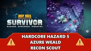 Hardcore Haz 5 Azure Weald Recon Scout Clear - DRG: Survivor