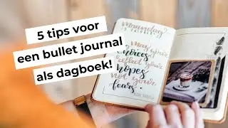 BULLET JOURNAL ALS DAGBOEK // Vijf manieren om een bullet journal te gebruiken als dagboek!