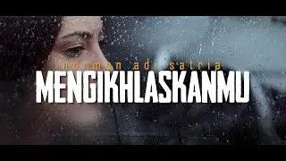 MENGIKHLASKANMU | Puisi Cinta Norman Adi Satria