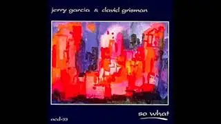 Jerry Garcia & David Grisman - So What
